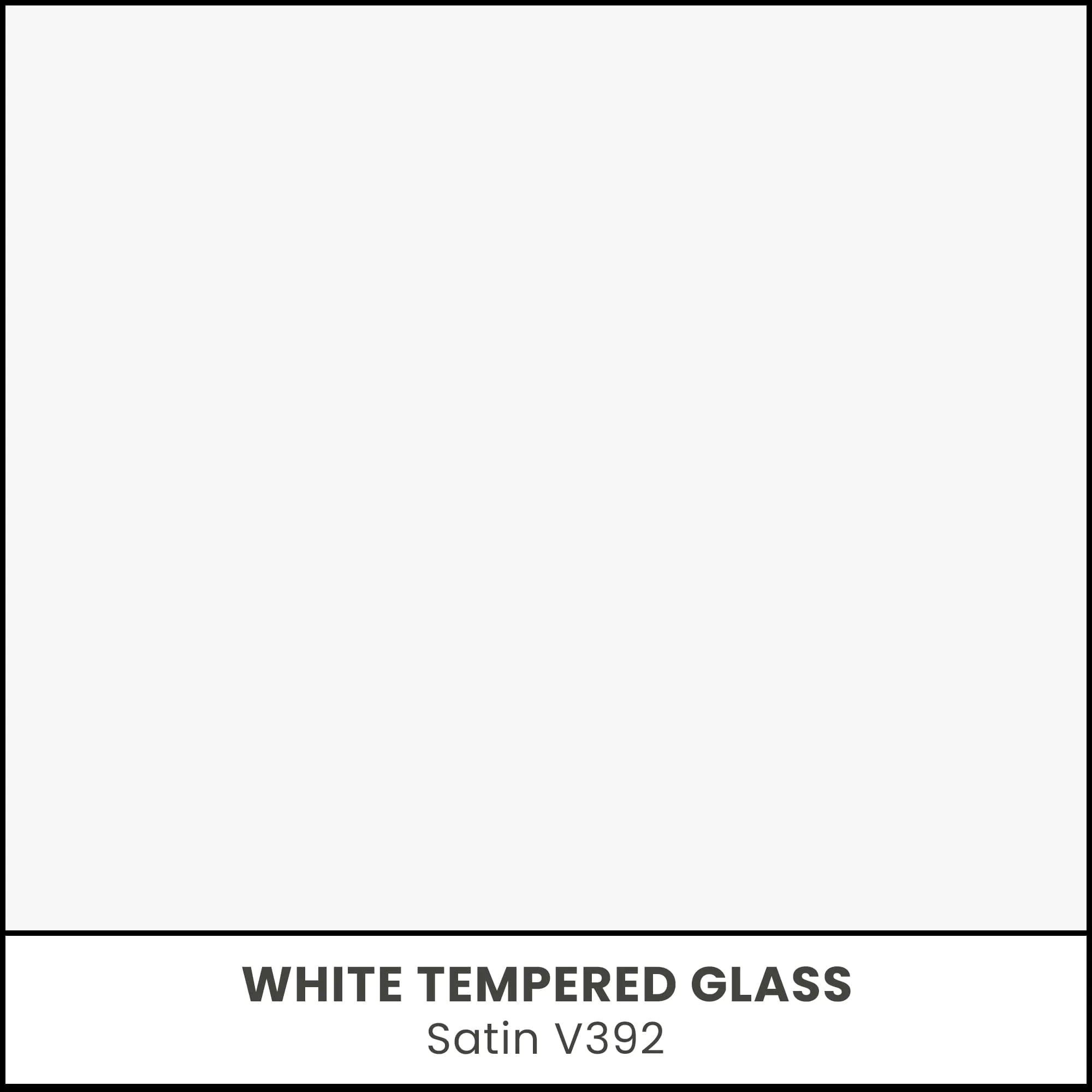 White Tempered Glass - Satin V392